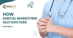 How Digital Marketing Helps Doctors Drive Growth in Healthcare